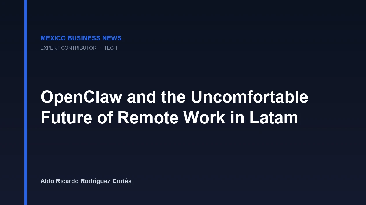 OpenClaw and the Uncomfortable Future of Remote Work in Latam